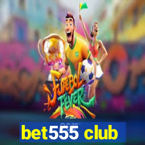 bet555 club